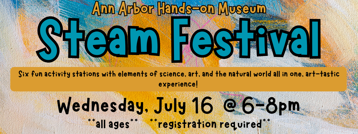 Ann Arbor Hands On Museum Steam Festival